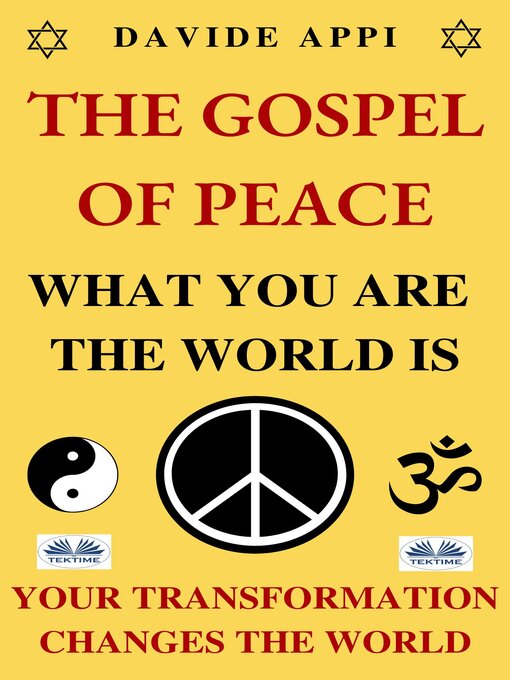 Title details for The Gospel Of Peace: What You Are The World Is: Your Transformation Changes The World by Davide Appi - Available